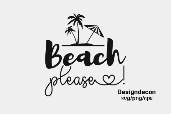 Beach Please Quote SVG: Graphics for Crafts & Summer Branding