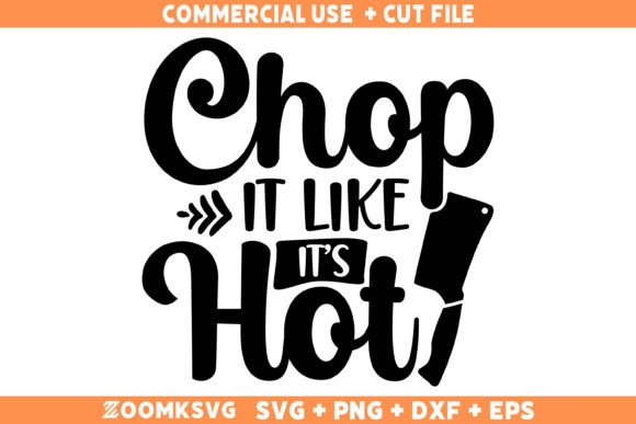 Chop It Like Hot SVG: Kitchen Quote Graphics for Crafts