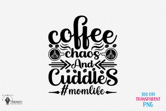 Cuddles Coffee Quote SVG Design for Crafts & Graphics
