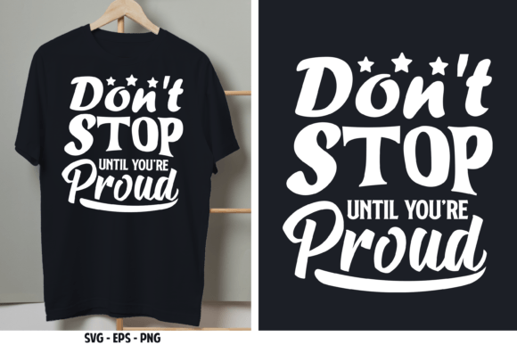 Don’t Stop Until You’re Proud SVG Graphics