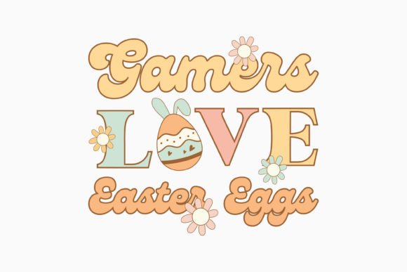 Gamers Love Retro Easter Quote SVG Graphics