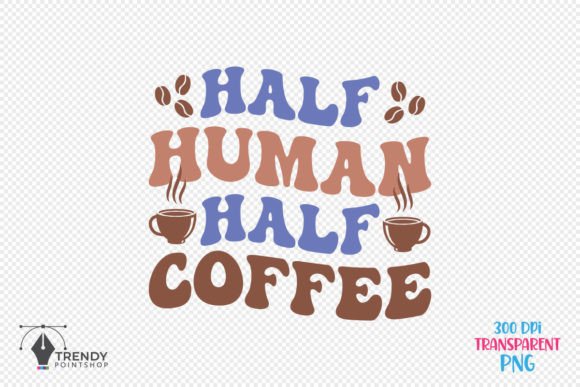 Half Human Half Coffee Quote SVG Design for Crafts & Graphics