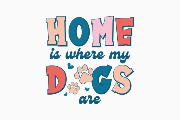 Home Is Where Retro Dog Quote SVG Graphics for Crafts