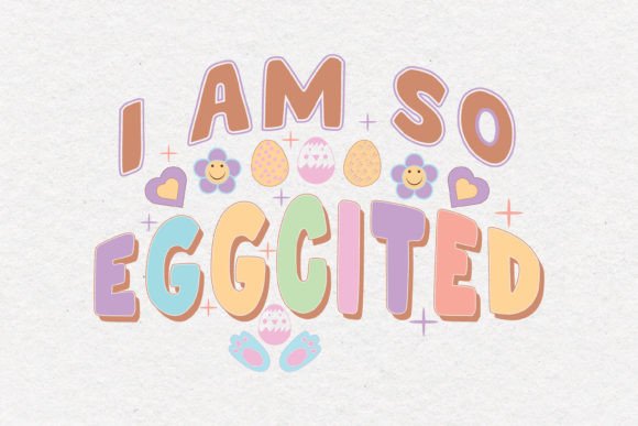 I Am So Eggcited Retro Quote SVG Design