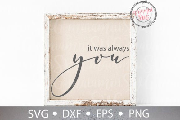 It Was Always You SVG: Love Quote Graphics for Crafts