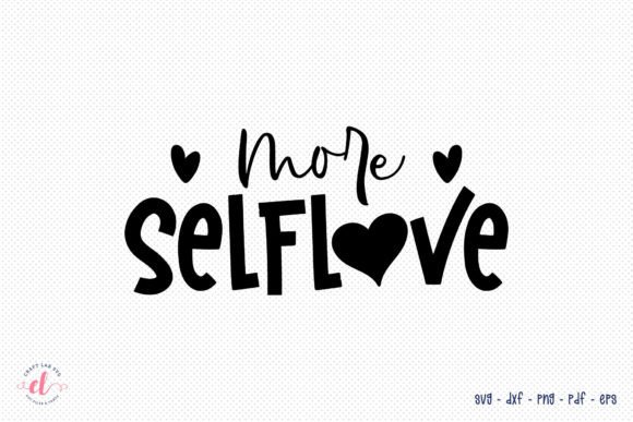 More Self Love SVG: Crafts & Graphics for Authentic Branding
