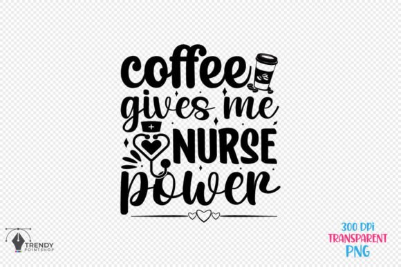 Nurse Power Coffee Quote SVG Design for Crafts & Graphics