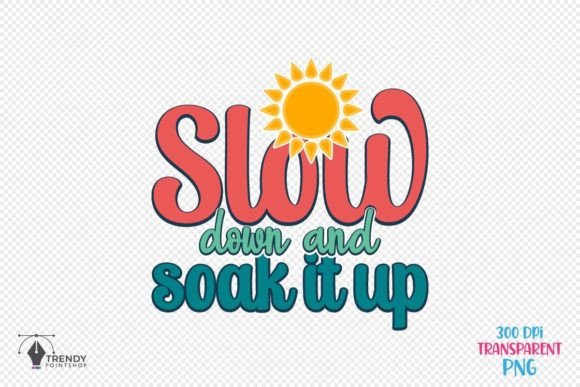 Slow Down Inspiration Quote Graphics for Crafts