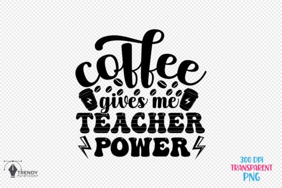 Teacher Power Coffee Quote SVG Design