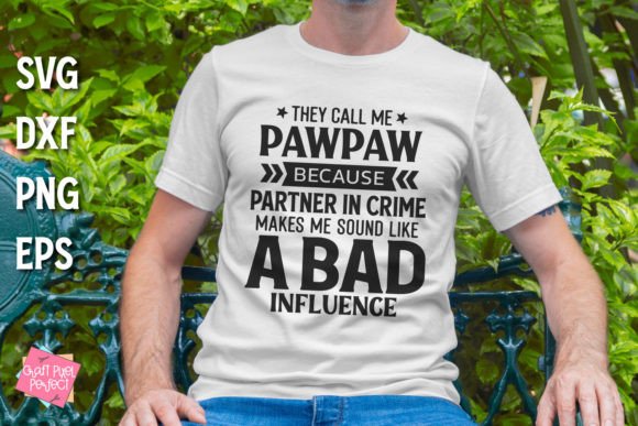 They Call Me PawPaw SVG Graphics for Crafts