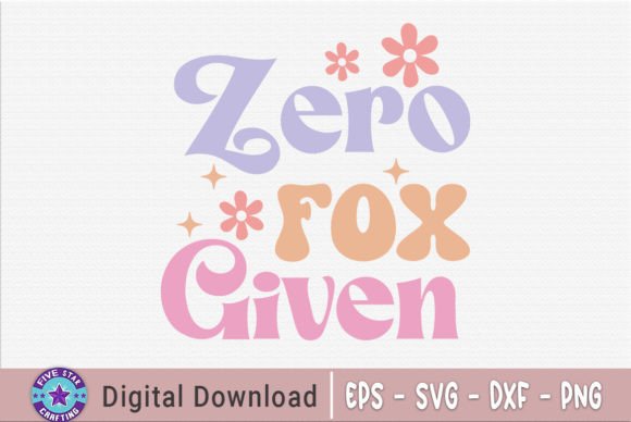 Zero Fox Given: Sarcastic Quote Graphics for Crafts